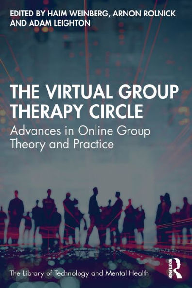 The Virtual Group Therapy Circle (The Library Of Technology And Mental Health)