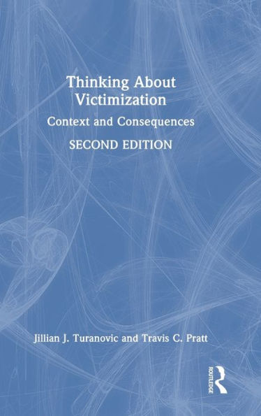 Thinking About Victimization: Context And Consequences