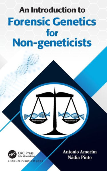 An Introduction To Forensic Genetics For Non-Geneticists