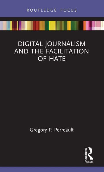 Digital Journalism And The Facilitation Of Hate (Disruptions)