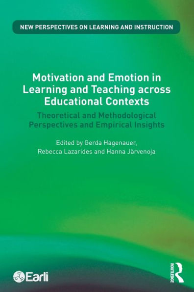 Motivation And Emotion In Learning And Teaching Across Educational Contexts (New Perspectives On Learning And Instruction)