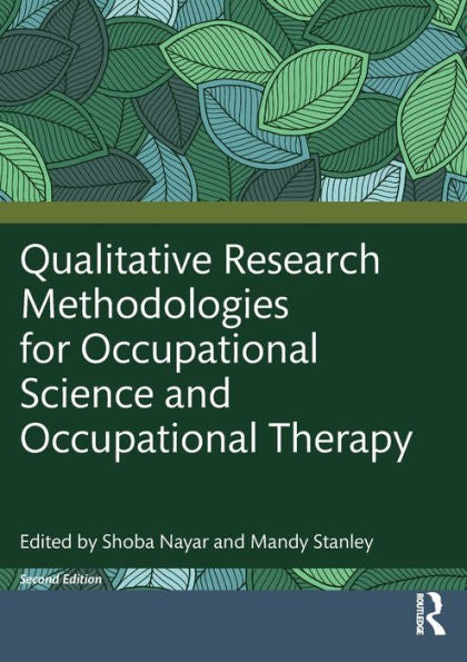 Qualitative Research Methodologies For Occupational Science And Occupational Therapy