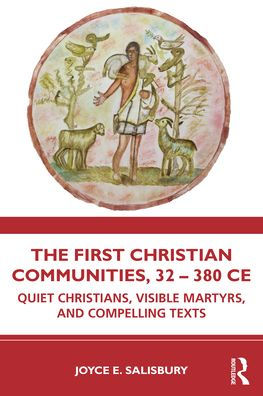 The First Christian Communities, 32 - 380 Ce