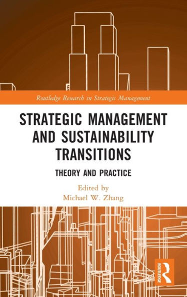 Strategic Management And Sustainability Transitions (Routledge Research In Strategic Management)