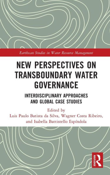 New Perspectives On Transboundary Water Governance (Earthscan Studies In Water Resource Management)