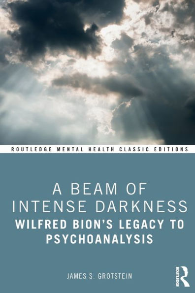 A Beam Of Intense Darkness (Routledge Mental Health Classic Editions)