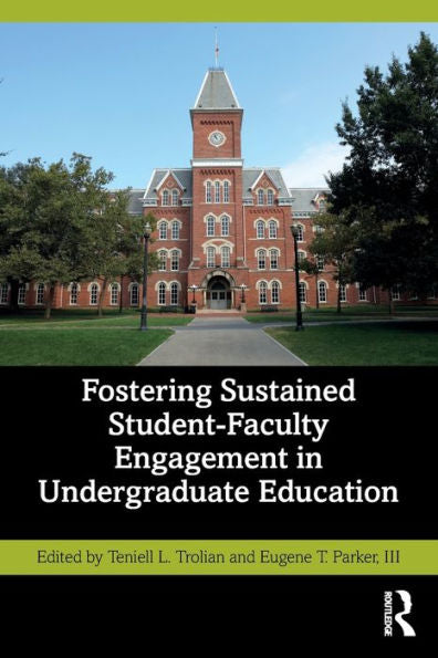 Fostering Sustained Student-Faculty Engagement In Undergraduate Education