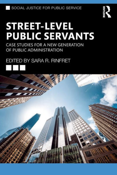 Street-Level Public Servants (Social Justice For Public Service)
