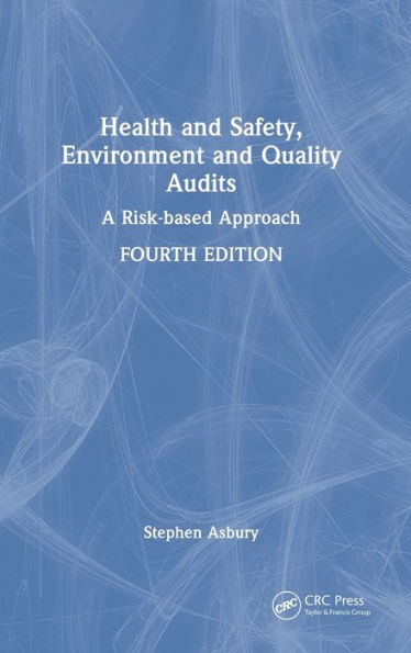 Health And Safety, Environment And Quality Audits: A Risk-Based Approach