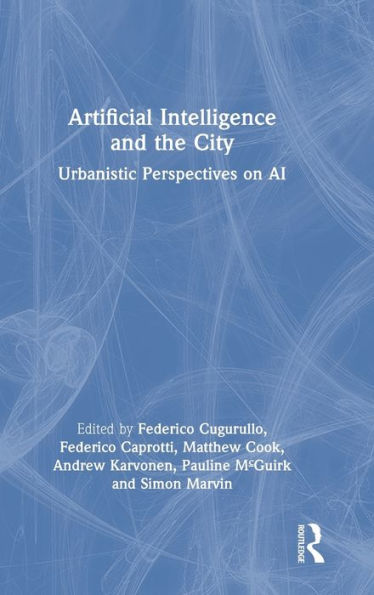 Artificial Intelligence And The City: Urbanistic Perspectives On Ai