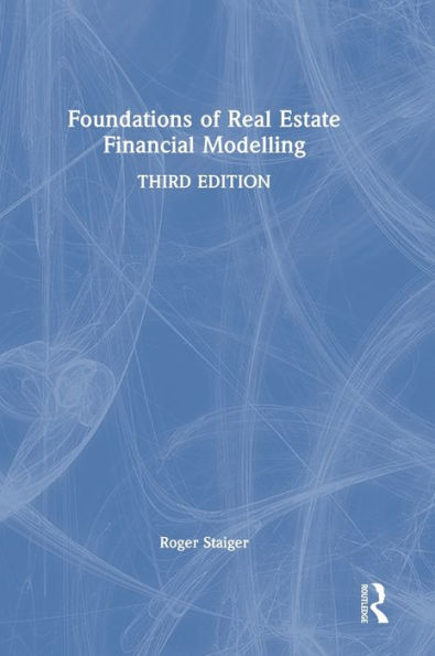 Foundations Of Real Estate Financial Modelling