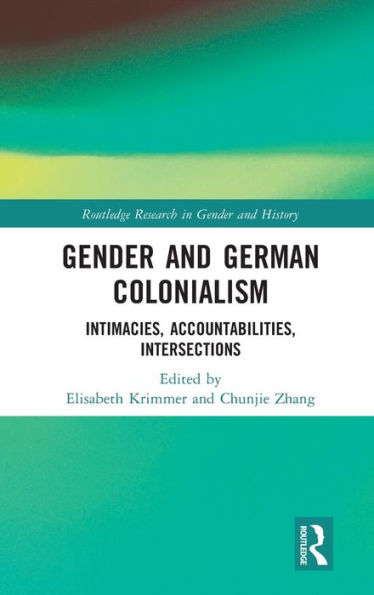 Gender And German Colonialism (Routledge Research In Gender And History)