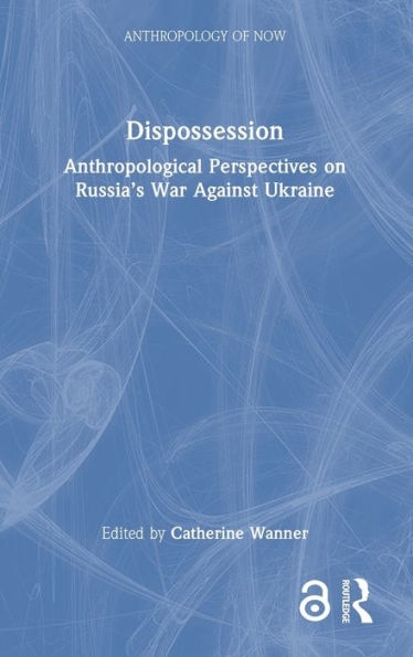 Dispossession (Anthropology Of Now)