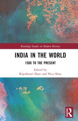 India In The World (Routledge Studies In Modern History)