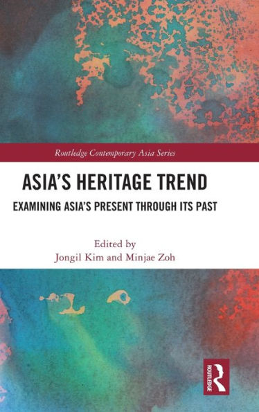 Asia's Heritage Trend (Routledge Contemporary Asia Series)