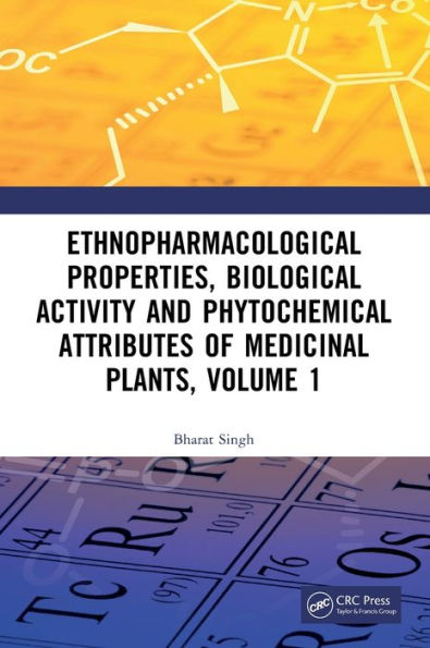 Ethnopharmacological Properties, Biological Activity And Phytochemical Attributes Of Medicinal Plants, Volume 1