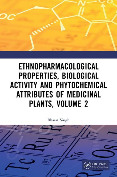 Ethnopharmacological Properties, Biological Activity And Phytochemical Attributes Of Medicinal Plants, Volume 2