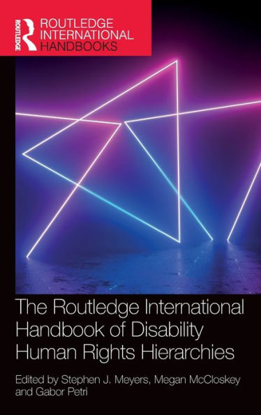The Routledge International Handbook Of Disability Human Rights Hierarchies (Routledge International Handbooks)
