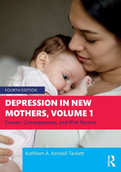 Depression In New Mothers, Volume 1: Causes, Consequences, And Risk Factors