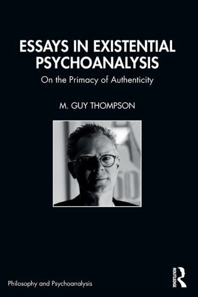 Essays In Existential Psychoanalysis (Philosophy And Psychoanalysis)