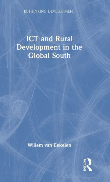 Ict And Rural Development In The Global South (Rethinking Development)