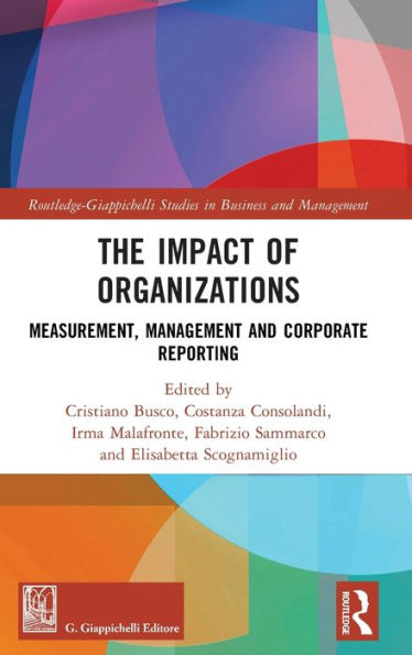 The Impact Of Organizations: Measurement, Management And Corporate Reporting (Routledge-Giappichelli Studies In Business And Management)