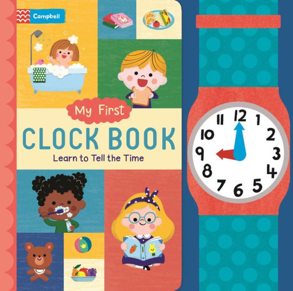 My First Clock Book: Learn To Tell The Time