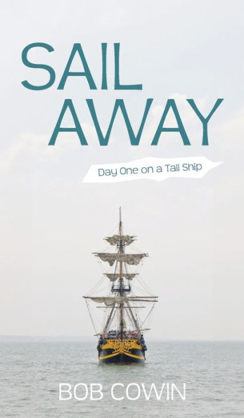 Sail Away: Day One On A Tall Ship