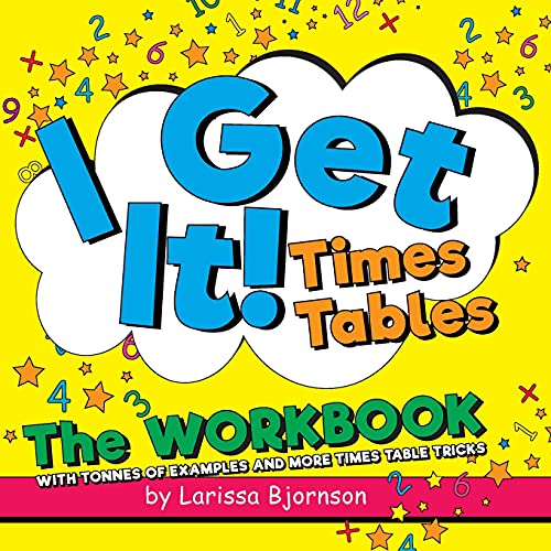 I Get It! Times Tables: The Workbook: With Tonnes Of Examples And More Times Table Tricks - 9781039110564