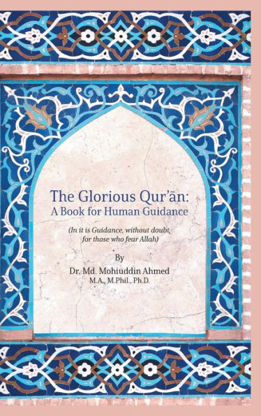 The Glorious Qur'An: A Book For Human Guidance