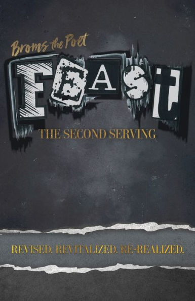 Feast: The Second Serving: Revised, Revitalized, And Re-Realized