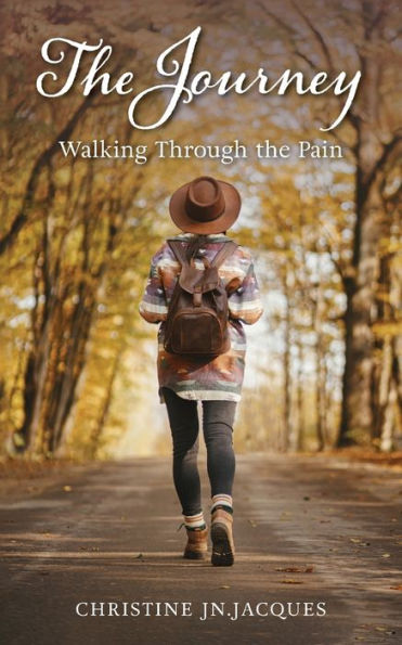 The Journey: Walking Through The Pain
