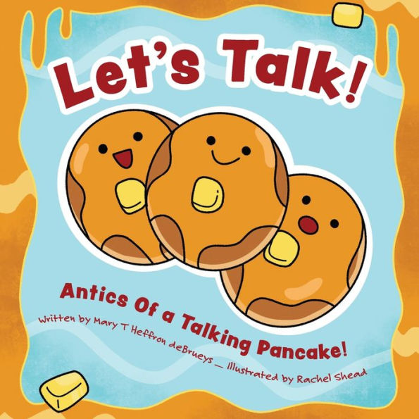 Let's Talk!: Antics Of A Talking Pancake!