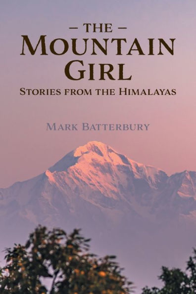 The Mountain Girl: Stories From The Himalayas