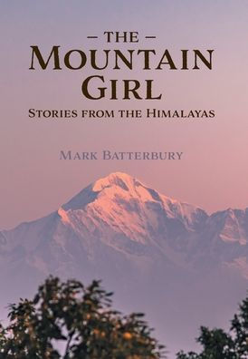 The Mountain Girl: Stories From The Himalayas