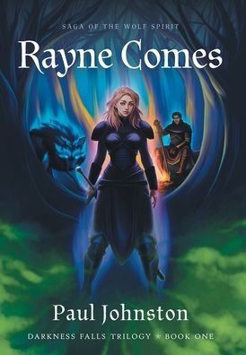 Rayne Comes (Darkness Falls Trilogy)
