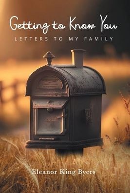 Getting To Know You: Letters To My Family