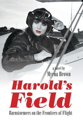 Harold's Field: Barnstormers On The Frontiers Of Flight