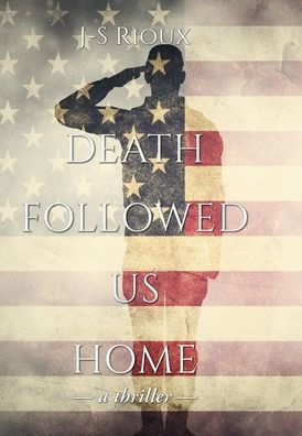 Death Followed Us Home: A Thriller
