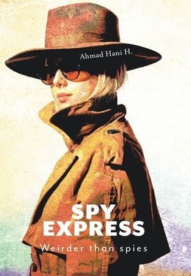 Spy Express: Weirder Than Spies