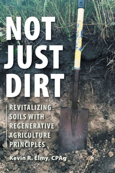 Not Just Dirt: Revitalizing Soils With Regenerative Agriculture Principles