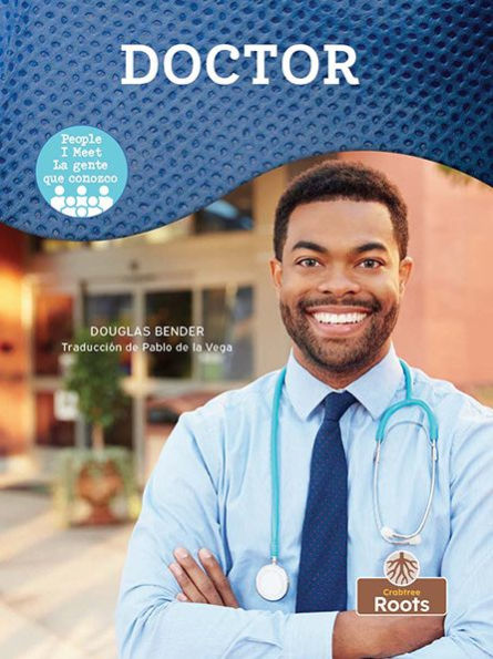 Doctor (Doctor) Bilingual (La Gente Que Conozco (People I Meet) Bilingual) (English And Spanish Edition)
