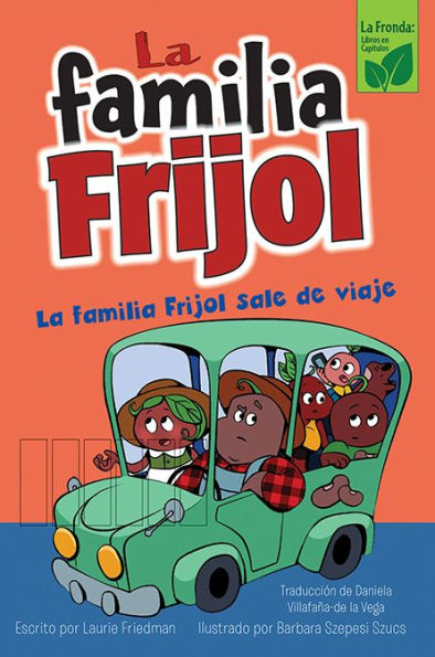 La Familia Frijol Sale De Viaje (The Beans Take A Road Trip) (La Familia Frijol (The Bean Bunch)) (Spanish Edition)