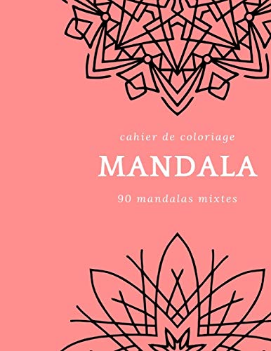 Cahier De Coloriage Mandala: 90 Mandalas Diff?Rents Avec (French Edition)
