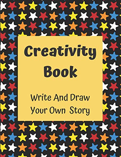 Creativity Book Write And Draw Your Own Story: For Boys Age 6-8