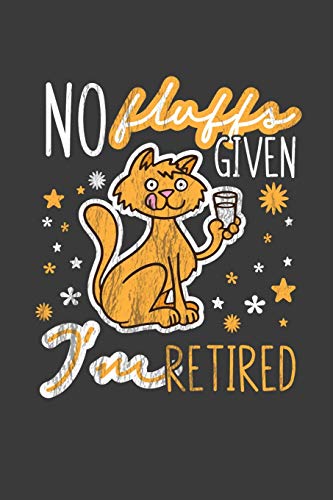 No Fluffs Given I'M Retired: A Thoughtful Retirement Card Alternative (Retirement Gift Card Series)