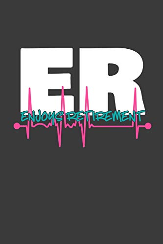 Er Enjoys Retirement: A Thoughtful Retirement Card Alternative For Emergency Room Doctors And Nurses (Retirement Gift Card Series)