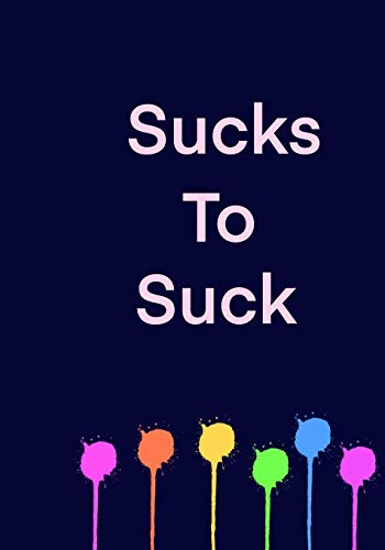 Sucks To Suck