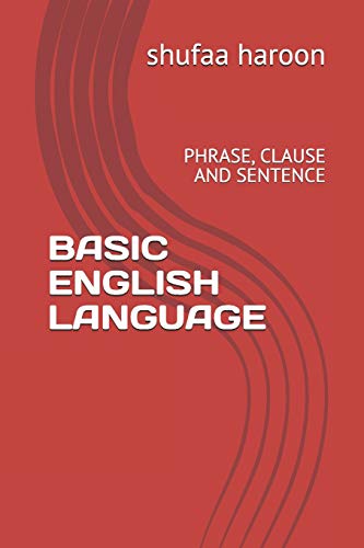 Basic English Language: Phrase, Clause And Sentence