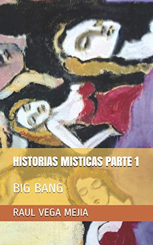 Historias Misticas Parte 1: Big Bang (Spanish Edition)